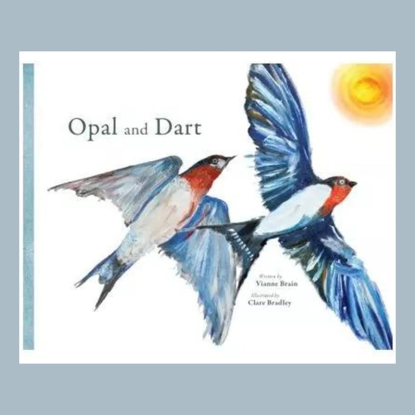 Opal and Dart - Vianne Brain / Clare Bradley
